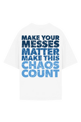 MAKE YOUR MESSES MATTER T-SHIRT - WHITE